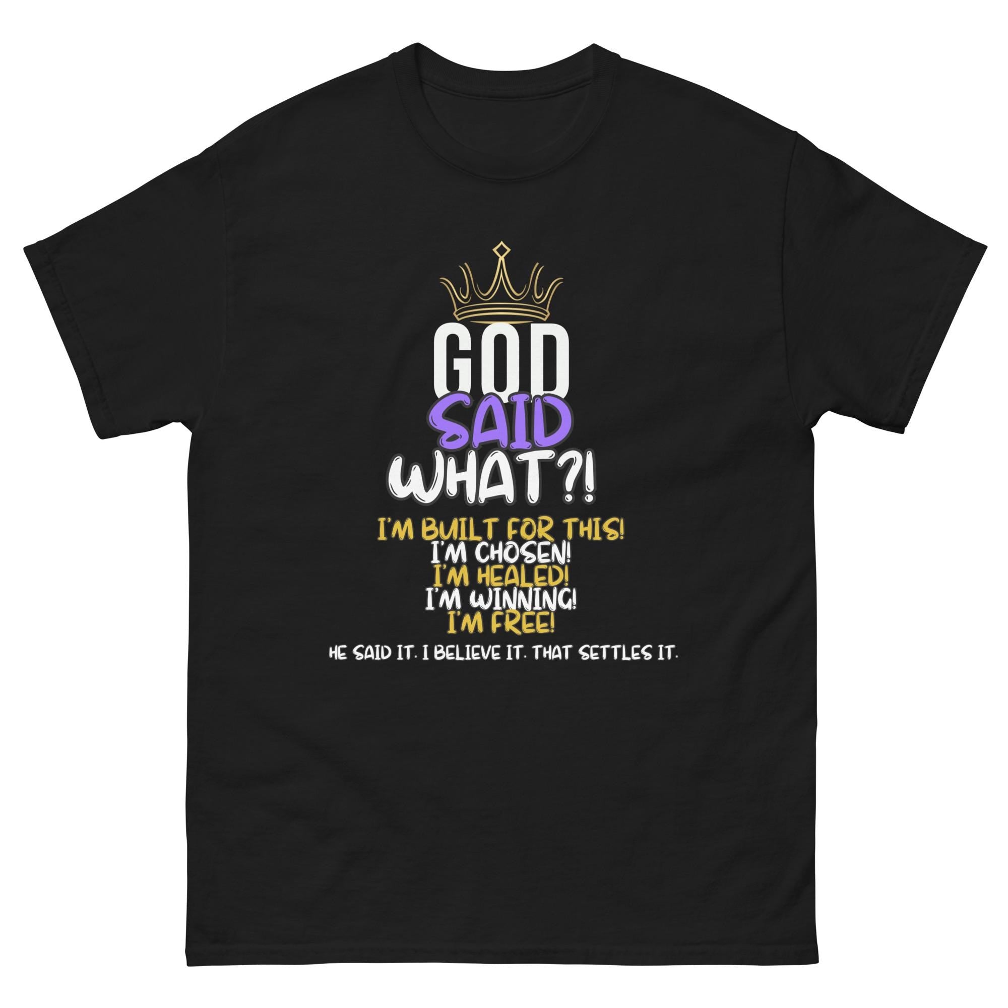 God Said What?! Unisex Faith Tee – Built for This, Chosen, Healed, Winning, Free