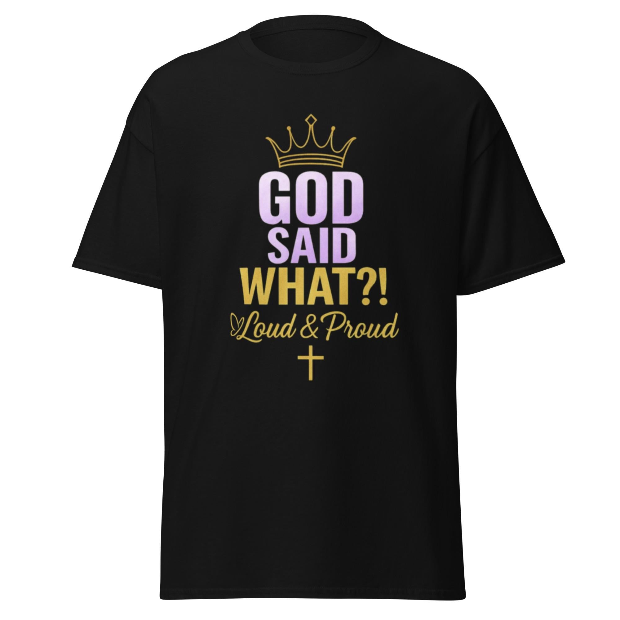 God Said What?! Loud & Proud Faith Tee | Bold Christian Shirt | Prayer Army Edition