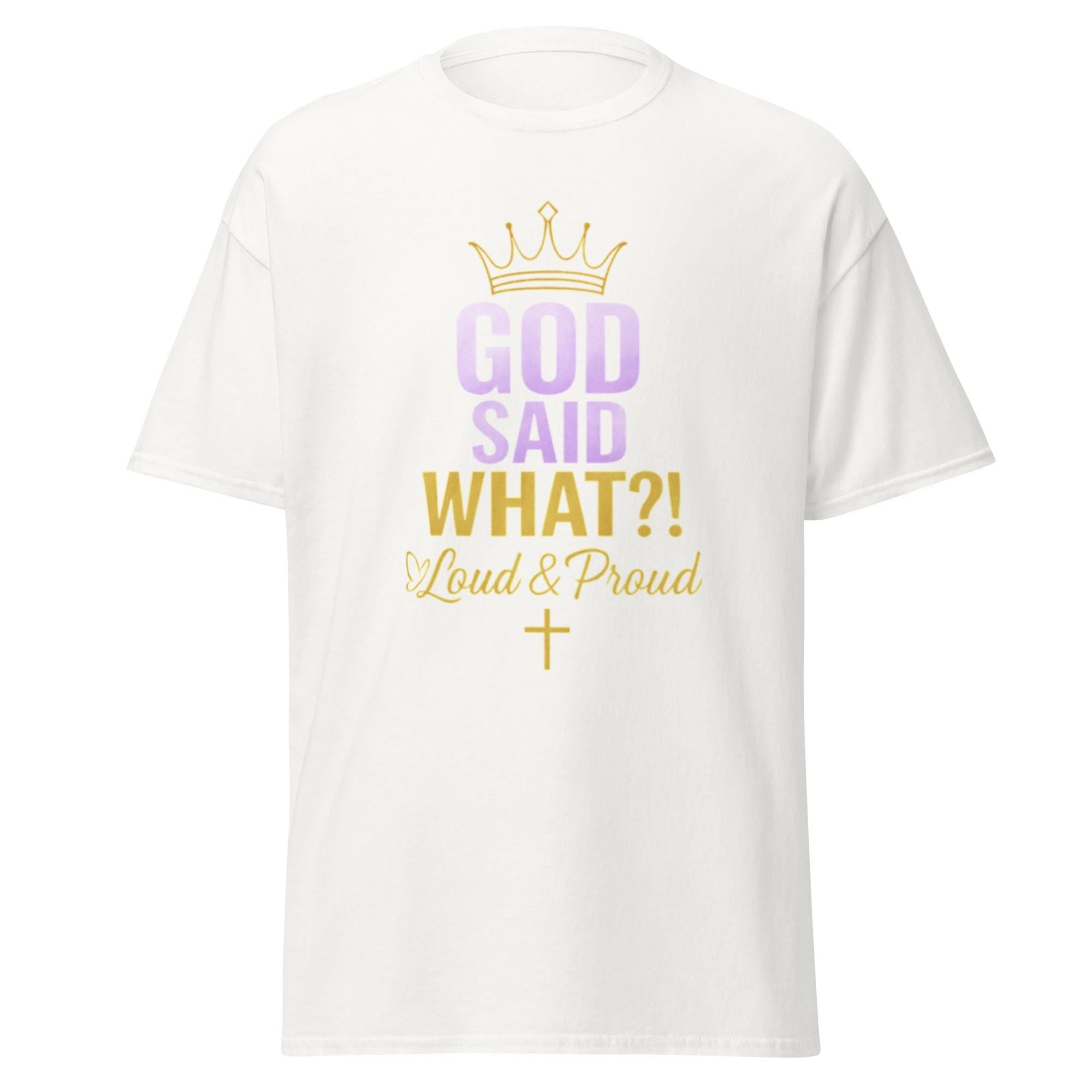 God Said What?! Loud & Proud Faith Tee | Bold Christian Shirt | Prayer Army Edition