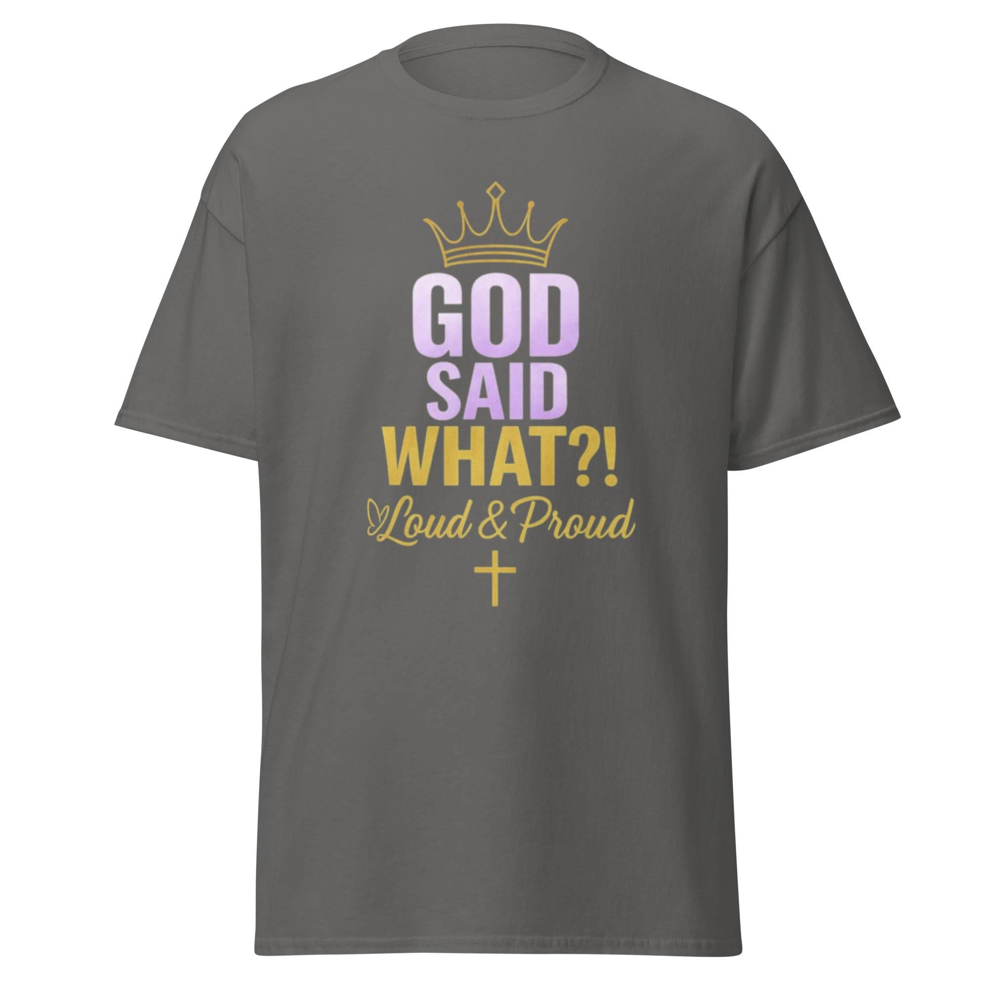 God Said What?! Loud & Proud Faith Tee | Bold Christian Shirt | Prayer Army Edition