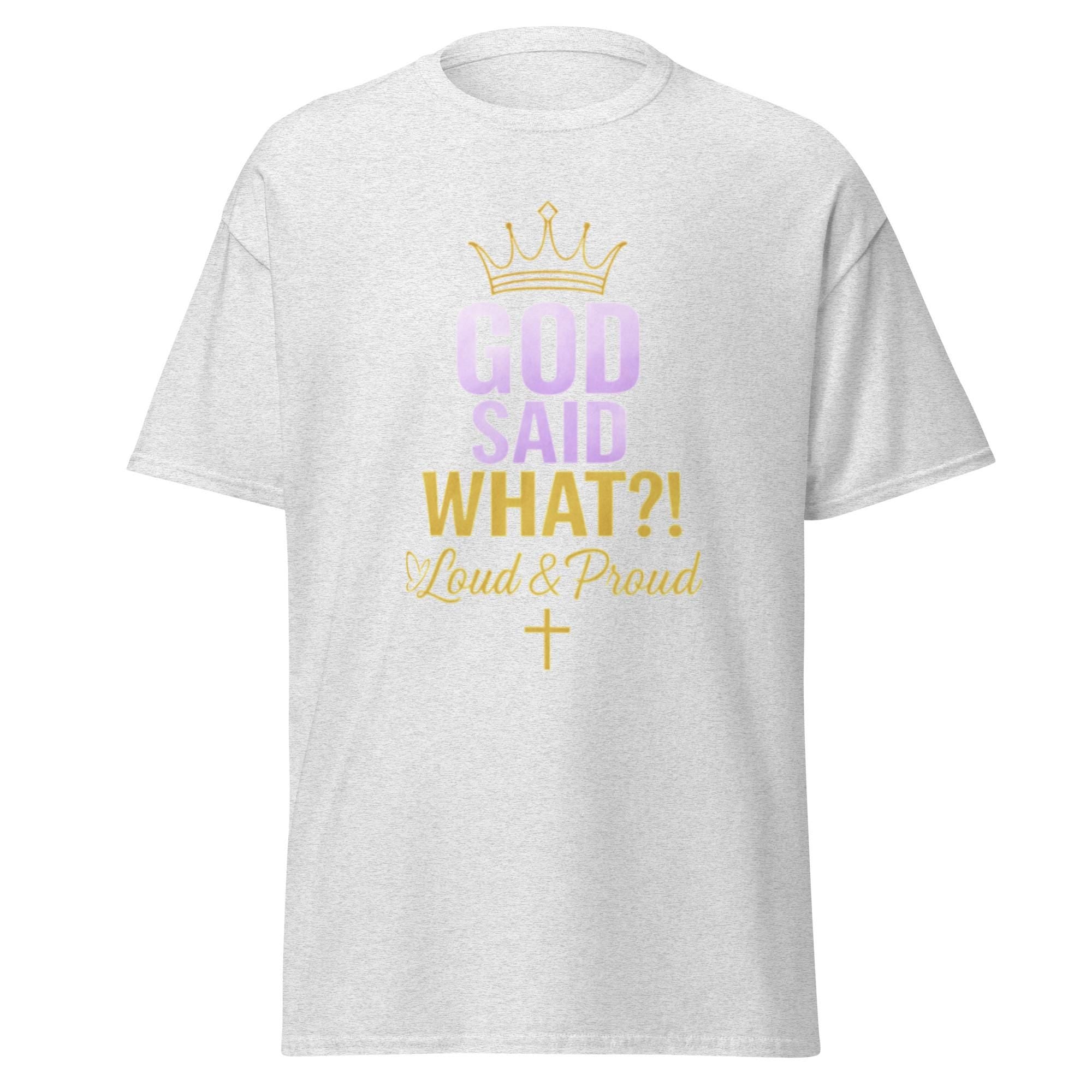 God Said What?! Loud & Proud Faith Tee | Bold Christian Shirt | Prayer Army Edition
