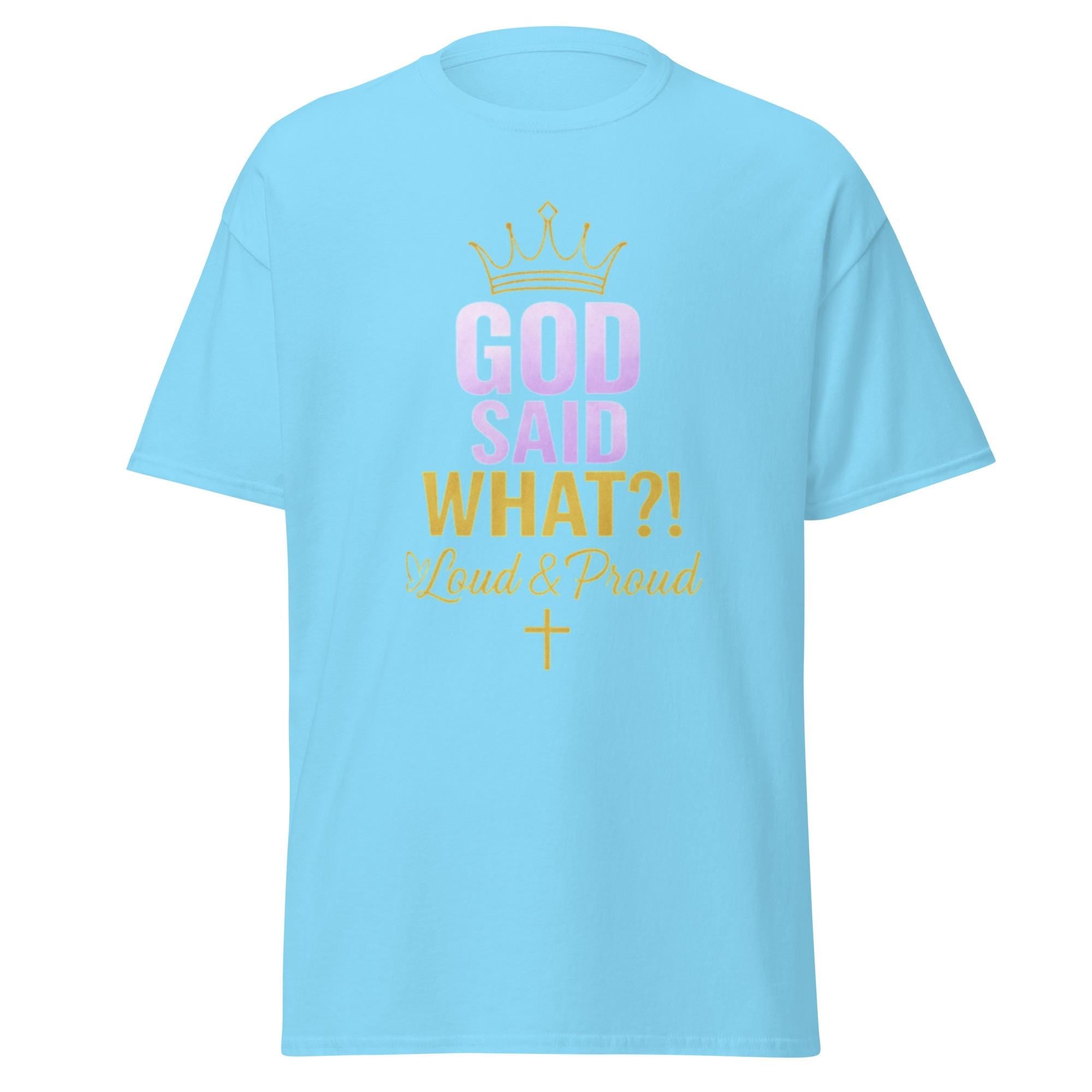 God Said What?! Loud & Proud Faith Tee | Bold Christian Shirt | Prayer Army Edition
