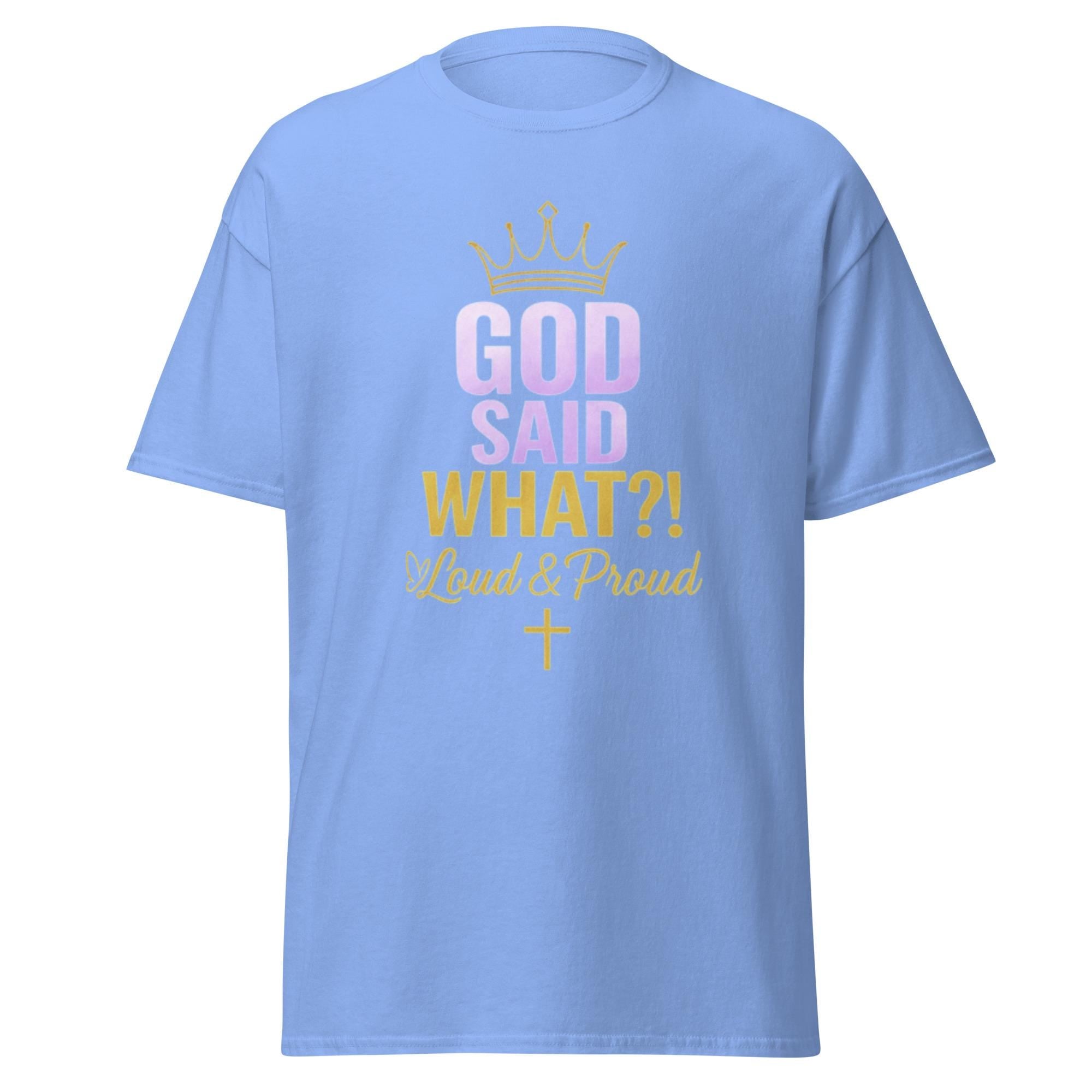 God Said What?! Loud & Proud Faith Tee | Bold Christian Shirt | Prayer Army Edition