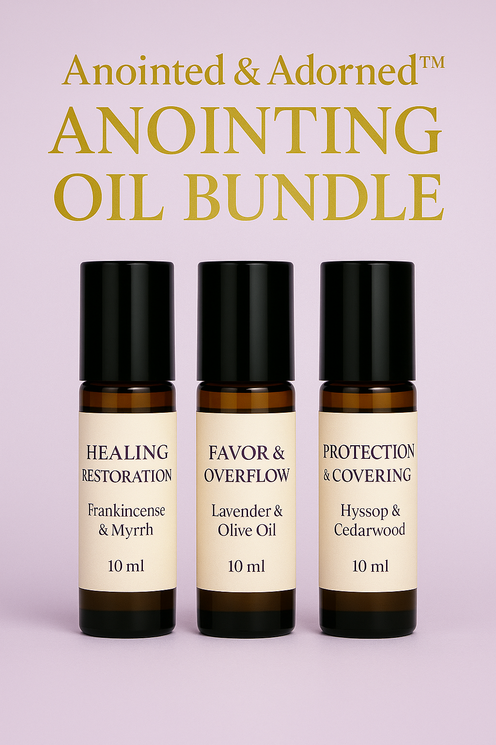 Anointed & Adorned™ Prayer Oil Bundle – Handcrafted Biblical Oils (Set of 3)
