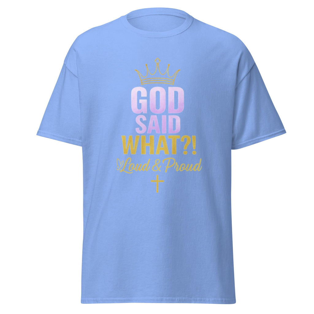 God Said What?! Loud & Proud Faith Tee | Bold Christian Shirt | Prayer Army Edition